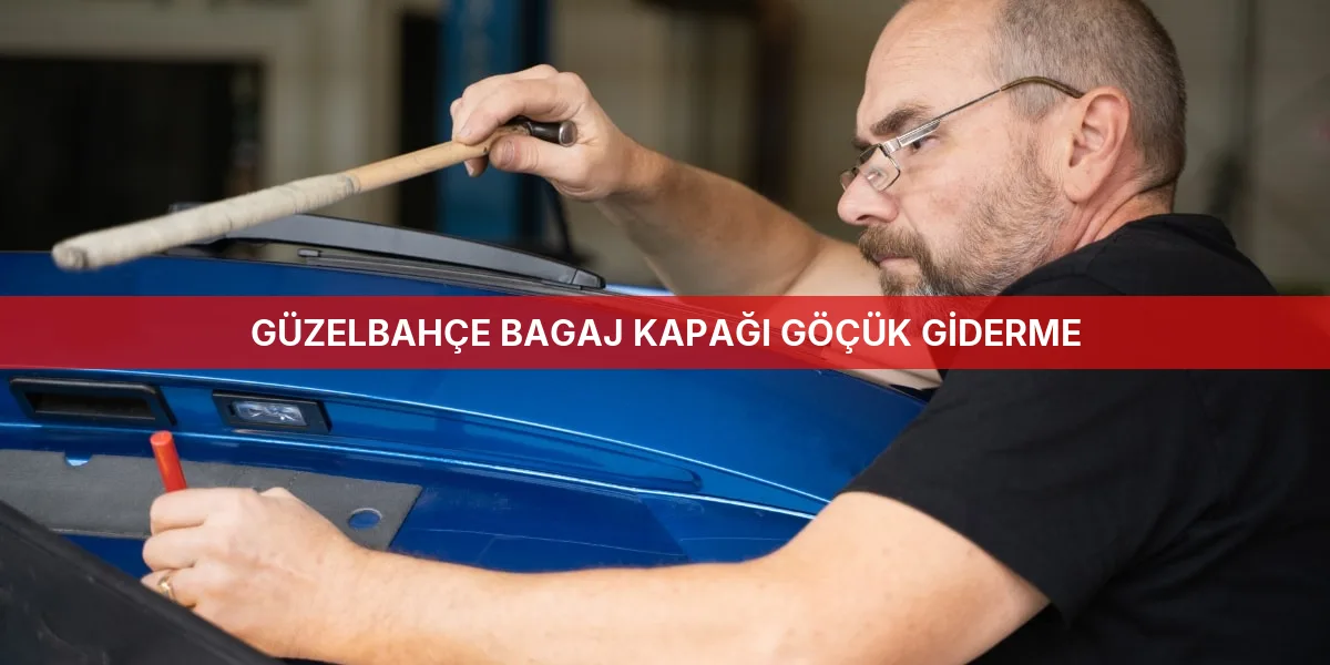 Güzelbahçe Bagaj Kapağı Göçük Giderme
