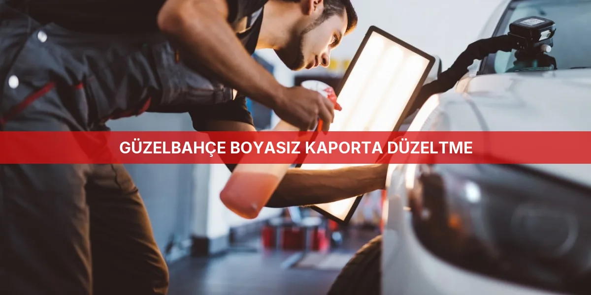 Güzelbahçe Boyasız Kaporta Düzeltme